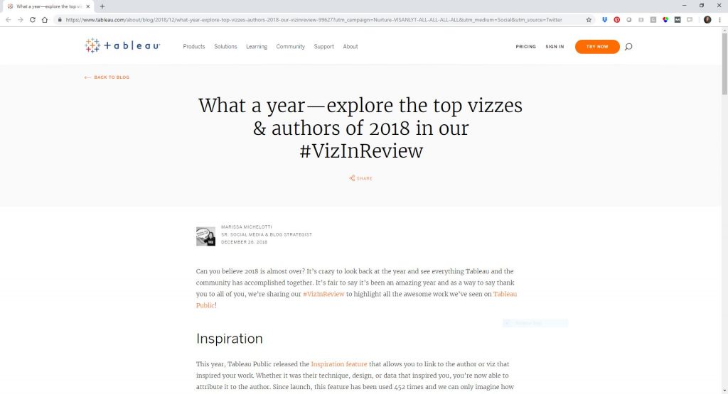 Marissa Michelotti wrote What a year--Explore the top vizzes &amp; authors of 2018 in our #VizInReview to celebrate the Tableau Public community's accomplishments. Marissa begins by highlighting some of Tableau's new features that were released in 2018, like the Inspiration feature, which allows you to credit the authors or visualizations that inspired your work. In theory, Tableau's Inspiration feature should cut down on visualization plagiarism, in addition to making it easier to give virtual high fives to each other. My favorite visualization from Marissa's article is Andy Kriebel's Visual Vocabulary, which is basically the Financial Times' Visual Vocabulary resource brought to life inside of Tableau. You can see more visualizations on social media by searching for the #VizInReview hashtag.